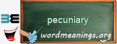 WordMeaning blackboard for pecuniary